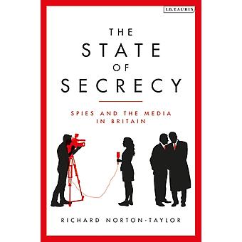 O Estado de Sigilo: Espiões e a Mídia na Grã-Bretanha - Richard Norton-Taylor