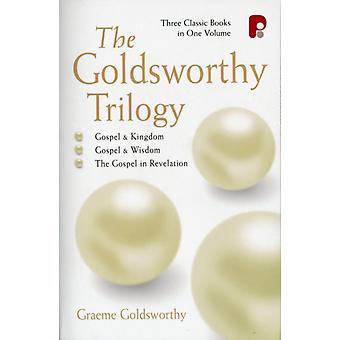 The Goldsworthy Trilogy Gospel & Kingdom Gospel & Wisdom The Gospel In Rev - Graeme Goldsworthy