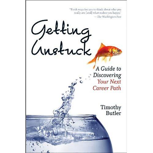 Getting Unstuck: A Guide to Discovering Your Next Career Path