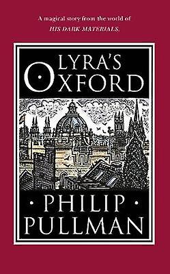 Lyras Oxford by Philip Pullman Hardback Book