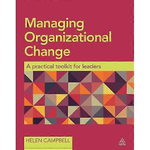 Managing Organizational Change: A Practical Toolkit for Leaders