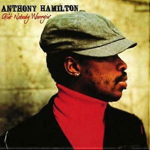Anthony Hamilton Aint Nobody Worrying CD (2006)