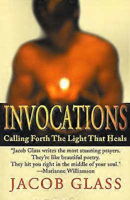 Invocations Calling Forth The Light That Heals