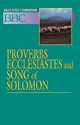 Basic Bible Commentary Vol 11 Proverbs Ecclesiastes and Song of Solomon