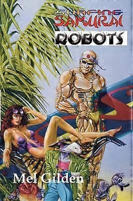 Surfing Samurai Robots Zoot Marlowe A Zoot Marlowe Mystery