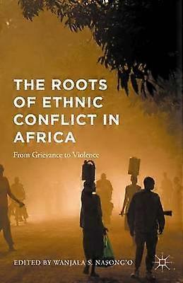 The Roots of Ethnic Conflict in Africa