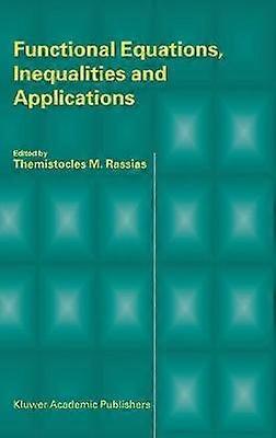 Functional Equations Inequalities and Applications