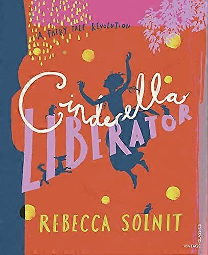 Cinderella Liberator Eine Märchenrevolution