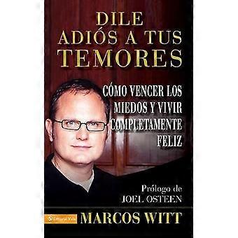 Los Dile Adios a Tus Temores