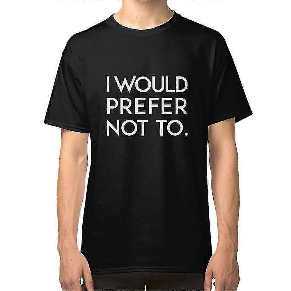 Aș prefera să nu o fac. Tricou