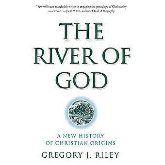 The River Of God A New History Of Christian Origins - Gregory J Riley - Paperback - en Book