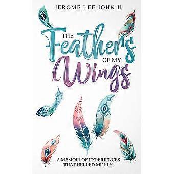 The Feathers Of My Wings A Memoir Of Experiences That Helped Me Fly - Jerome Lee John - Paperback - en Book