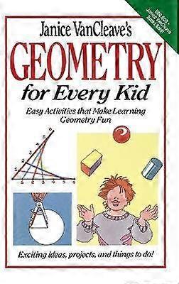 Janice Vancleave's Geometry for Every Kid