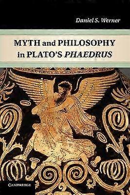 Myth and Philosophy in Plato's Phaedrus