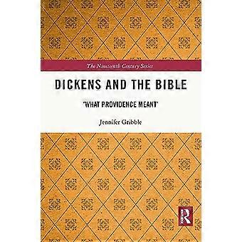 Dickens y la Biblia: 'Lo que significó la Providencia' (Serie del Siglo XIX The)
