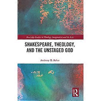 Shakespeare, teologi og den uiscenesatte guden (Routledge Studies in Theology, Imagination and the Arts)