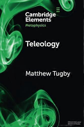 Teleology (Elements in Metaphysics)