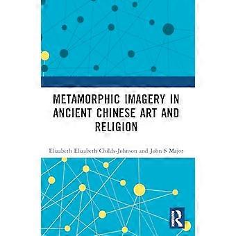Metamorphe Bildwelten in der alten chinesischen Kunst und Religion