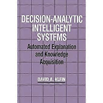 Sistemi intelligenti analitici decisionali: spiegazione automatizzata e acquisizione di conoscenze