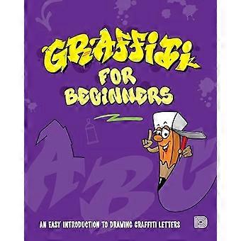 Graffiti per principianti: una facile introduzione al disegno di lettere di graffiti
