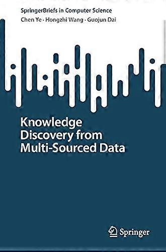 Knowledge Discovery from Multi-Sourced Data