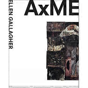 Ellen Gallagher AxME