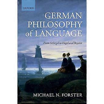 German Philosophy of Language From Schlegel to Hegel and beyond