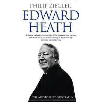 Edward Heath: La biografía autorizada - Philip Ziegler