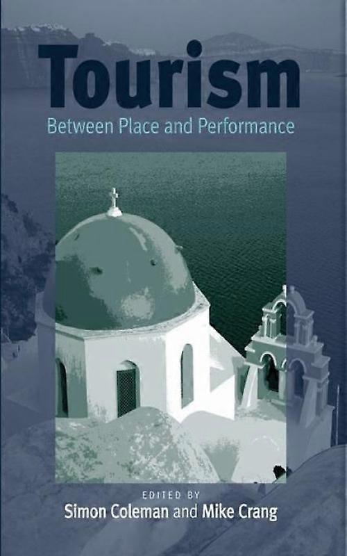 Tourism Between Place And Performance