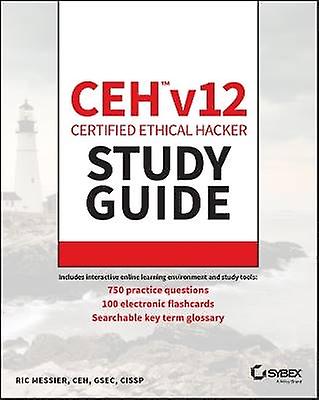 CEH v12 Certified Ethical Hacker Study Guide with 750 Practice Test Questions