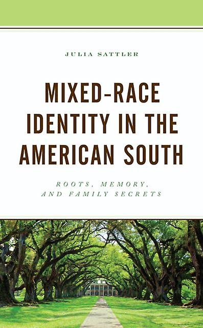 Mixedrace Identity In The American South by Julia Sattler Paperback Book