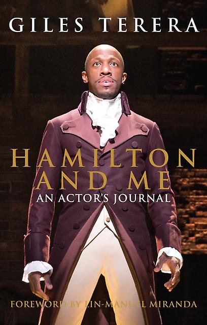 Hamilton And Me by Giles Terera Hardback Book