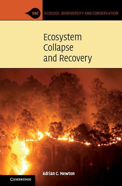 Ecosystem Collapse And Recovery by Adrian C. Bournemouth University Newton Paperback