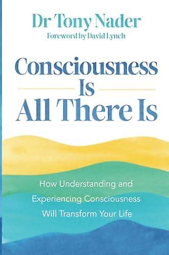 Consciousness Is All There Is by Tony Nader Paperback Book