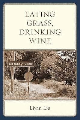 Eating Grass Drinking Wine