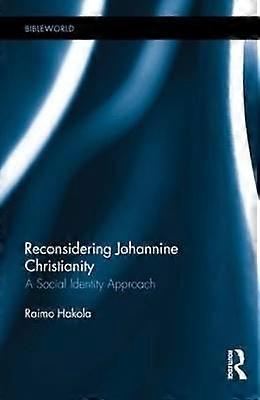 Reconsidering Johannine Christianity