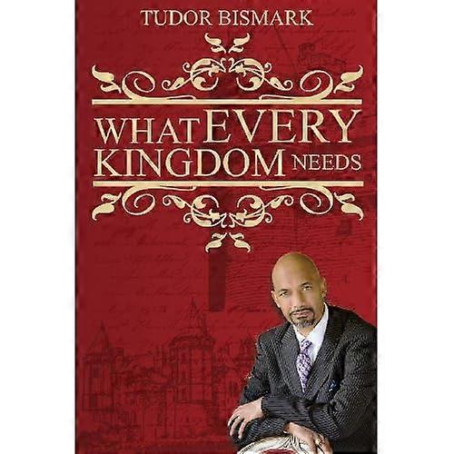 What Every Kingdom Needs