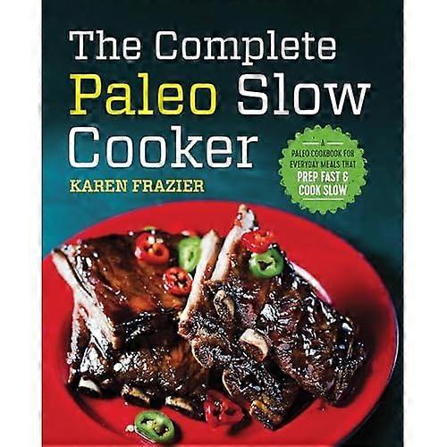 The Complete Paleo Slow Cooker