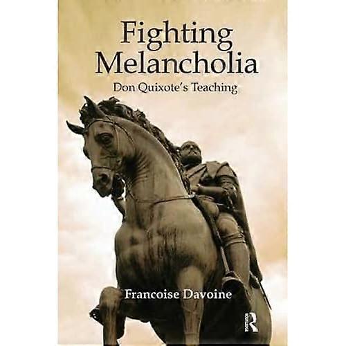Fighting Melancholia: Don Quixote's Teaching