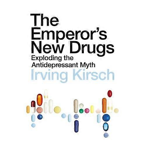 The Emperor's New Drugs: Exploding the Antidepressant Myth
