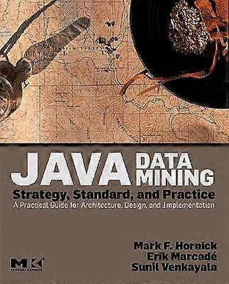 Java Data Mining: Strategy Standard and Practice