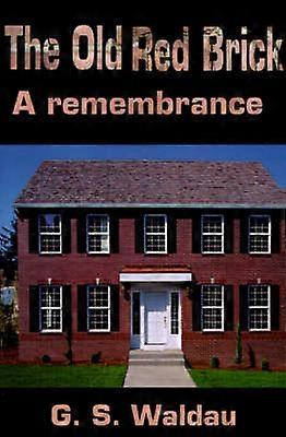 The Old Red Brick A remembrance