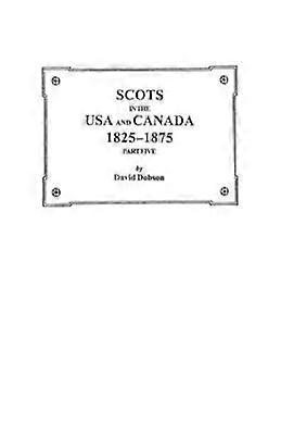 Scots in the USA and Canada 18251875 Part Five