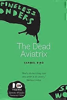 The Dead Aviatrix - Carmel Bird