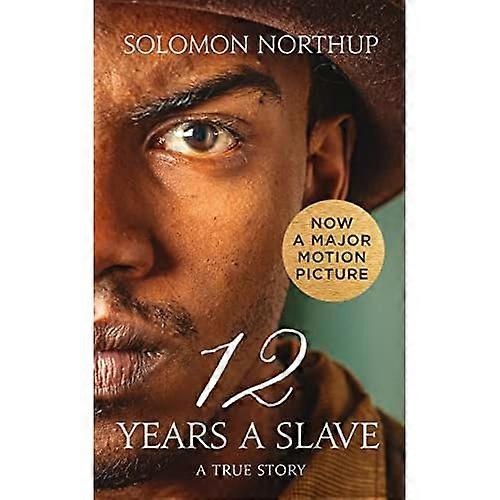 Twelve Years a Slave: A True Story