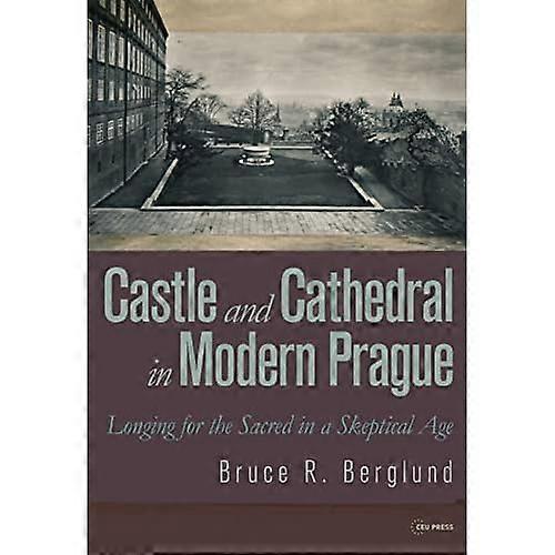 Castle and Cathedral: Longing for the Sacred in a Skeptical Age