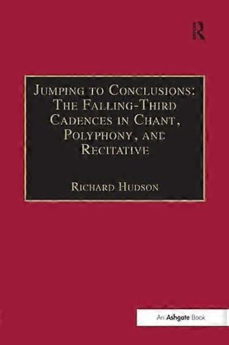Jumping to Conclusions: The Falling Third Cadences in Chant Polyphony and Recitative