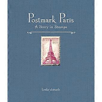 Postmark Paris A Story in Stamps