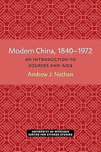 Modern China 1840 1972: An Introduction to Sources and Research Aids