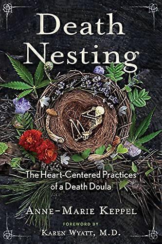 Death Nesting: The Heart Centered Practices of a Death Doula